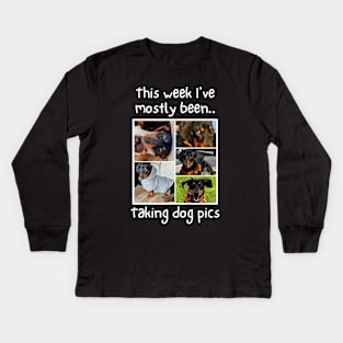 This week i've mostly been.. Taking Dog Pics Kids Long Sleeve T-Shirt